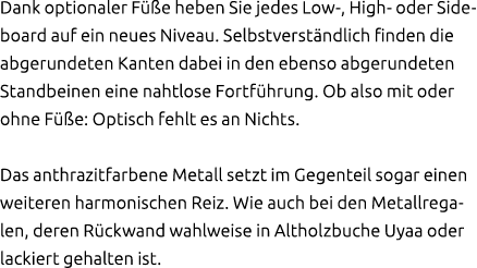 Dank optionaler F e heben Sie jedes Low , High oder Sideboard auf ein neues Niveau. Selbstverst ndlich finden die ab...