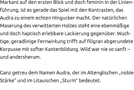 Markant auf den ersten Blick und doch feminin in der Linienf hrung, ist es gerade das Spiel mit den Kontrasten, das A...