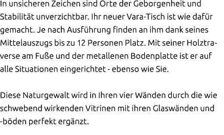 In unsicheren Zeichen sind Orte der Geborgenheit und Stabilit t unverzichtbar. Ihr neuer Vara Tisch ist wie daf r gem...