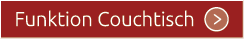 Funktion Couchtisch ￼