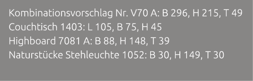 Kombinationsvorschlag Nr. V70 A: B 296, H 215, T 49 Couchtisch 1403: L 105, B 75, H 45 Highboard 7081 A: B 88, H 148,...
