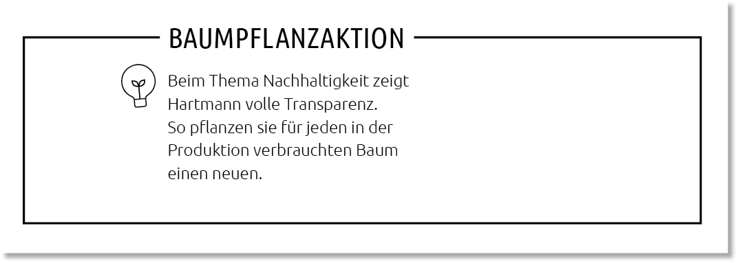 Baumpflanzaktion,Beim Thema Nachhaltigkeit zeigt Hartmann volle Transparenz. So pflanzen sie f r jeden in der Produkt...
