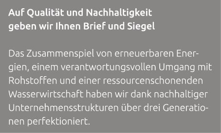 Auf Qualit t und Nachhaltigkeit geben wir Ihnen Brief und Siegel Das Zusammenspiel von erneuerbaren Energien, einem v...
