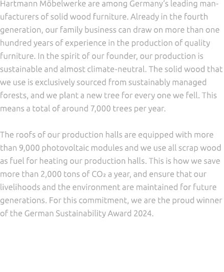 Hartmann M belwerke are among Germany’s leading manufacturers of solid wood furniture. Already in the fourth generati...