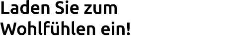 Laden Sie zum Wohlf hlen ein!