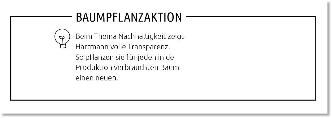 Baumpflanzaktion,Beim Thema Nachhaltigkeit zeigt Hartmann volle Transparenz. So pflanzen sie f r jeden in der Produkt...