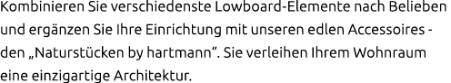 Kombinieren Sie verschiedenste Lowboard Elemente nach Belieben und erg nzen Sie Ihre Einrichtung mit unseren edlen Ac...