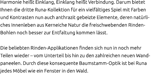 Harmonie hei t Einklang, Einklang hei t Verbindung. Darum bietet Ihnen die dritte Runa Kollektion f r ein vielf ltige...