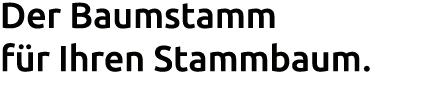 Der Baumstamm f r Ihren Stammbaum.