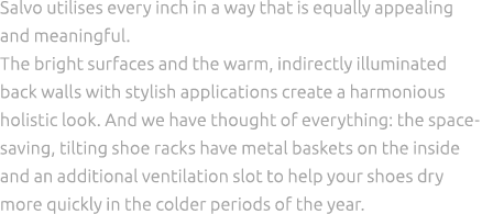 Salvo utilises every inch in a way that is equally appealing and meaningful. The bright surfaces and the warm, indire...