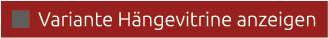 ￼ Variante H ngevitrine anzeigen