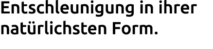 Entschleunigung in ihrer nat rlichsten Form. 